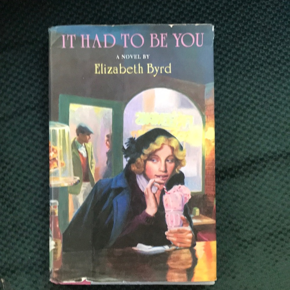 It had to be you a novel by Elizabeth Byrd